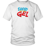 Gel Shirt, HGH Gel Shirt, Are You Gellin, getonthegel shirt, Saved by the Gel Shirt