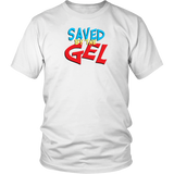 Gel Shirt, HGH Gel Shirt, Are You Gellin, getonthegel shirt, Saved by the Gel Shirt