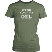 Ladies Tee, It's All About The Gel