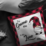 Pillow, Buffalo Plaid, To Gnome Me Is To Love Me
