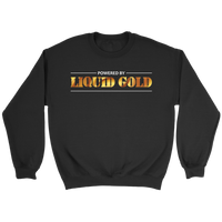 Mens Ladies Unisex Sweatshirt, Powered By Liquid Gold, Gel