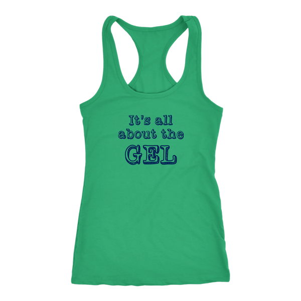 Ladies Racer-Back Tank, It's All About The Gel